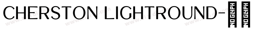 Cherston LightRound字体转换